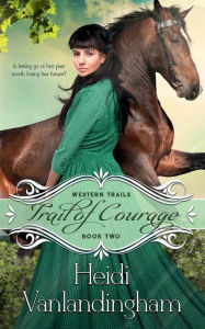 Title: Trail of Courage, Author: Heidi Vanlandingham