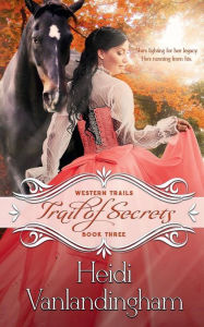 Title: Trail of Secrets, Author: Heidi Vanlandingham