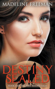 Title: Destiny Sealed, Author: Madeline Freeman