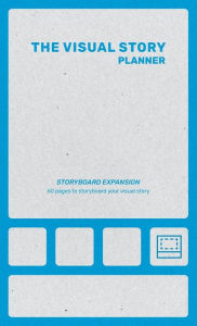 Title: The Visual Story Planner: Storyboard Expansion:, Author: Peter Mattox