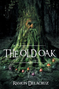 Title: the old oak, Author: Ramon Delacruz