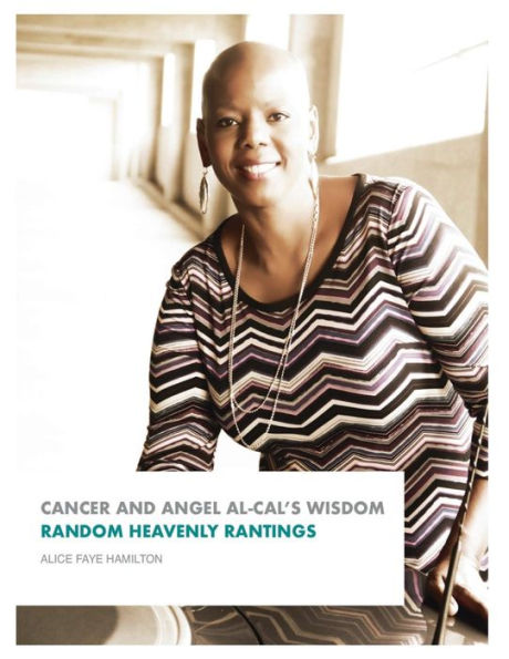 Cancer And Angel Al-cal's Wisdom: Random Heavenly Rantings