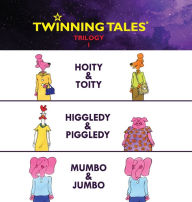 Title: Twinning Tales: Trilogy: 1:Hoity & Toity: Higgledy & Piggledy: Mumbo & Jumbo, Author: Gavin