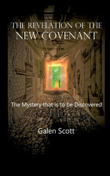 The Revelation of the New Covenant - The Mystery that is to be Discovered