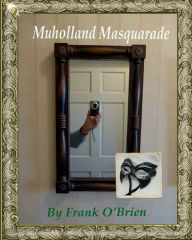 Title: Mulholland Masquerade, Author: Frank O'brien