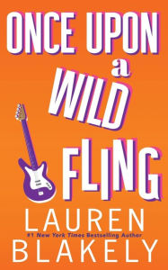 Title: Once Upon A Wild Fling, Author: Lauren Blakely