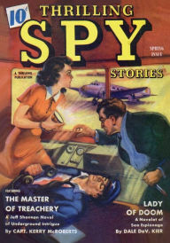 Title: Thrilling Spy Stories Spring 1940, Author: Capt. Kerry McRoberts