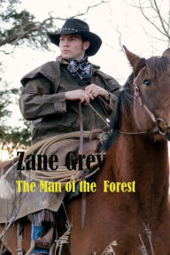 Title: The Man of the Forest, Author: Zane Grey