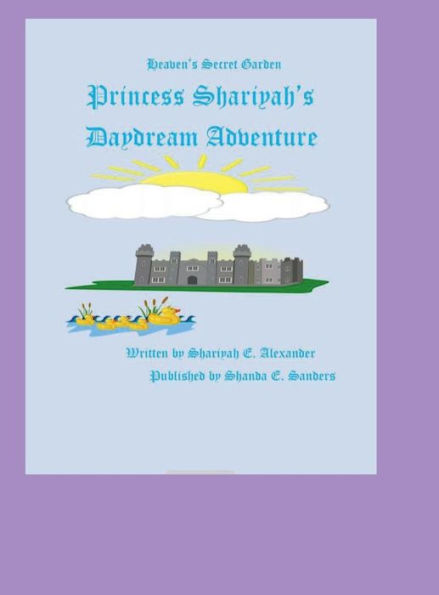 Princess Shariyah's Daydream Adventure: Heaven's Secret Garden