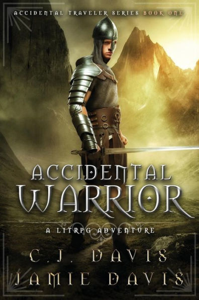 Accidental Warrior: Accidental Traveler LitRPG Fantasy Book 2