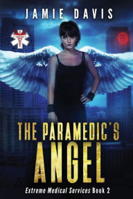 Title: The Paramedic's Angel, Author: Jamie Davis