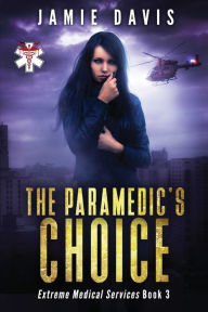 Title: The Paramedic's Choice, Author: Jamie Davis