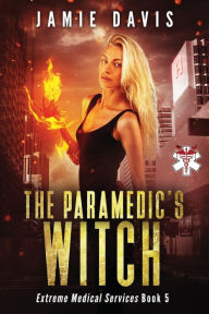 Title: The Paramedic's Witch, Author: Jamie Davis