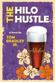 Title: The Hilo Hustle, Author: Tom Bradley Jr.