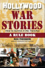 Hollywood War Stories: How to survive in the Trenches:A rule book