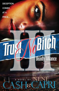 Title: Trust No Bitch 3: Deadly Alliance:, Author: Ca$h