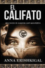 El Califato: Una novela de suspenso post-apocaliptica (Edicion espanola):(Edicion espanola)