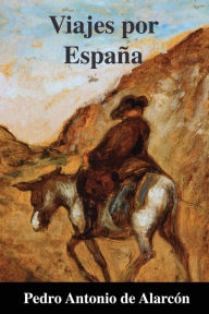 Title: Viajes por Espaï¿½a, Author: Pedro Antonio de Alaconde Alacon