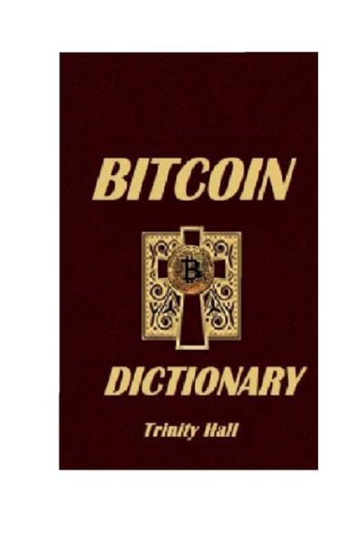 Bitcoin Dictionary: First Bitcoin Dictionary