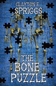 Title: The Bone Puzzle, Author: Clayton Spriggs