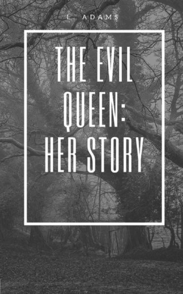 The Evil Queen: Her Story (A Reverse Harem Novel):