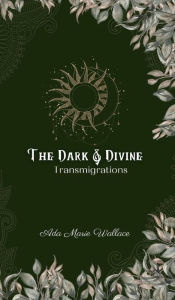 Title: Transmigrations: The Dark & Divine, Author: Ada Marie Wallace