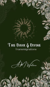 Title: Transmigrations: The Dark & Divine, Author: Ada Marie Wallace