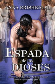 Title: Espada de los dioses (Ediciï¿½n espaï¿½ola) (Spanish edition): Libro 1 de la saga 