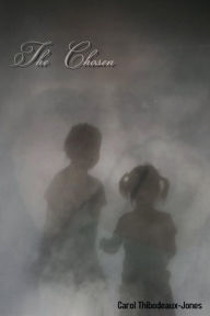 Title: THE CHOSEN, Author: Carol Thibodeaux-Jones