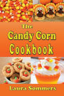 The Candy Corn Cookbook: Recipes for Halloween