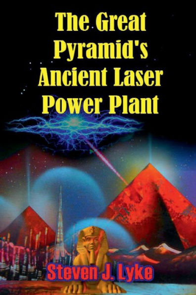 The Great Pyramid's Ancient Laser Power Plant