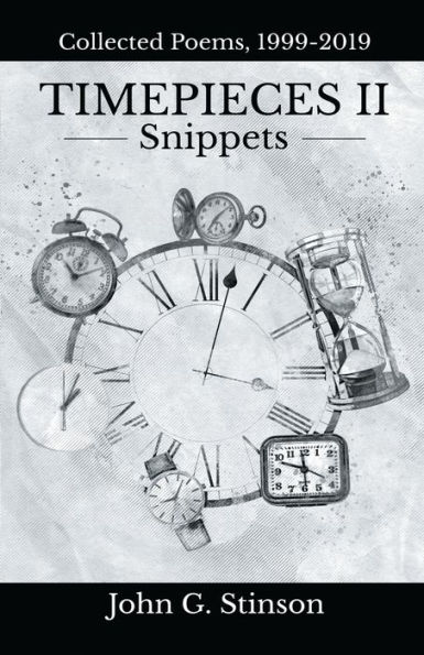 TimePieces II: Snippets (Collected Poems, 1999-2019):