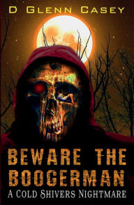 Title: Beware The Boogerman, Author: D. Glenn Casey