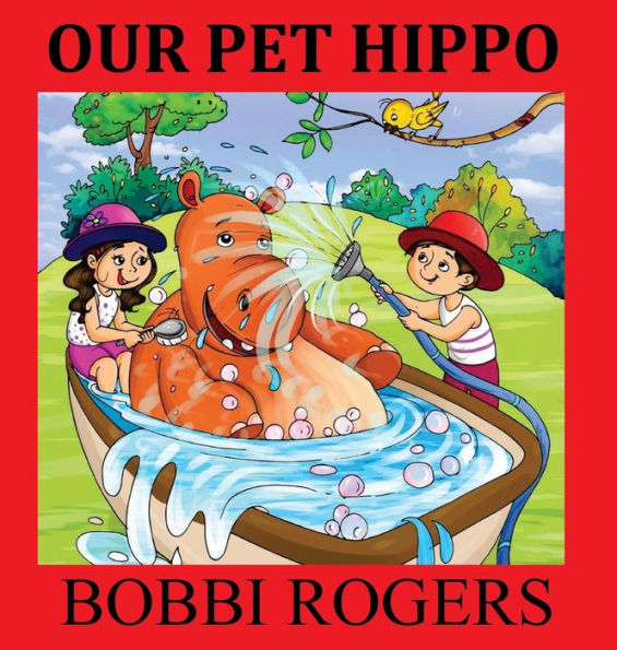 Our Pet Hippo: Adventures of Riker and Josey