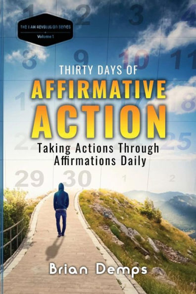 Thirty Days of Affirmative Action: Taking Action Through Affirmations Daily