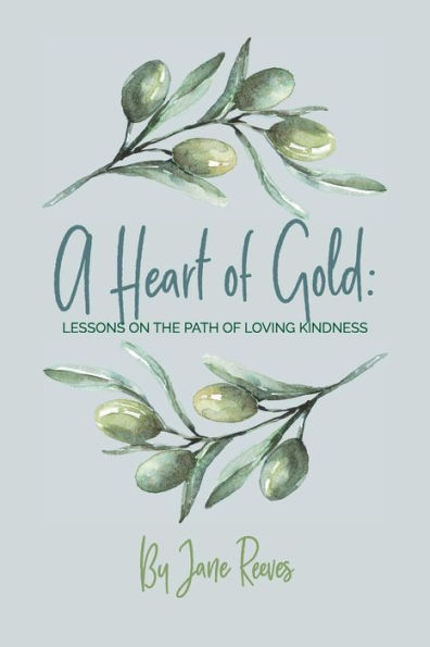 A Heart of Gold: Lessons on the Path of Loving Kindness