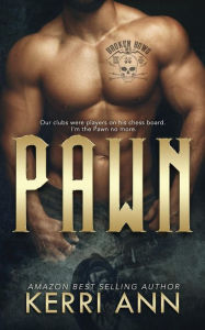 Title: Pawn: Broken Bows MC, Book 2, Author: Kerri Ann