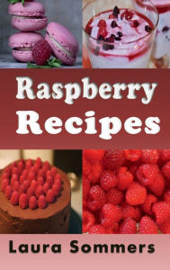 Title: Raspberry Recipes, Author: Laura Sommers