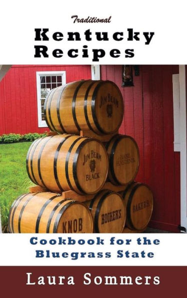 Traditional Kentucky Recipes: Cookbook for the Bluegrass State