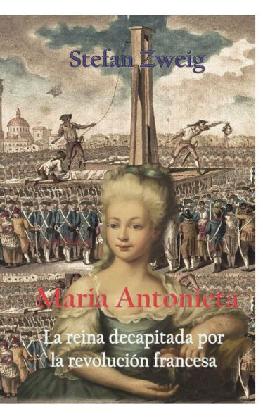 Maria Antonieta, la reina decapitada por revolucion francesa