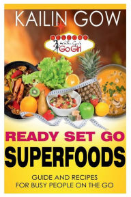 Title: Kailin Gow's Go Girl Guide to SUPERFOODS: Kailin Gow's Go Girl Guides, Author: Kailin Gow