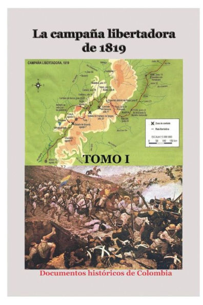 La campaña libertadora de 1819 Tomo I