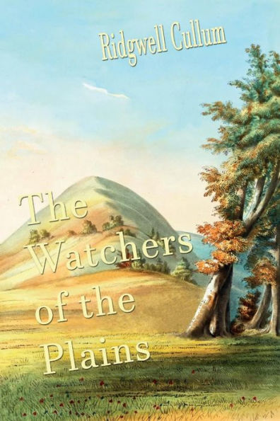 the Watchers of Plains: A Tale Western Prairies