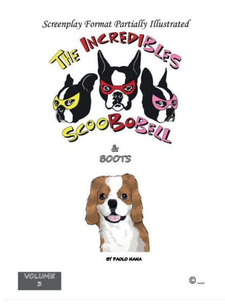 The Incredible Scoobobell vs. Attila the bully: Three dogs using their superpowers to rescue animals, and sometimes people too.
