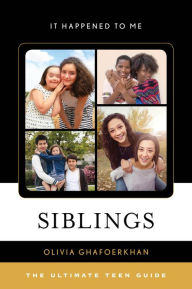 Title: Siblings: The Ultimate Teen Guide, Author: Olivia Ghafoerkhan