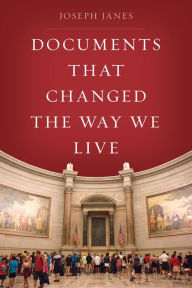 Title: Documents That Changed the Way We Live, Author: Joseph Janes