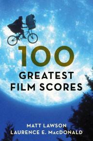 Title: 100 Greatest Film Scores, Author: Matt Lawson