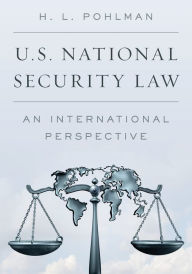 Title: U.S. National Security Law: An International Perspective, Author: H. L. Pohlman