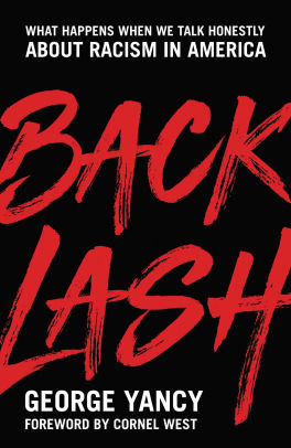 Backlash What Happens When We Talk Honestly About Racism In America Backlash What Happens When We Talk Honestly About Racism In America