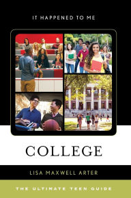 Title: College: The Ultimate Teen Guide, Author: Lisa Maxwell Arter